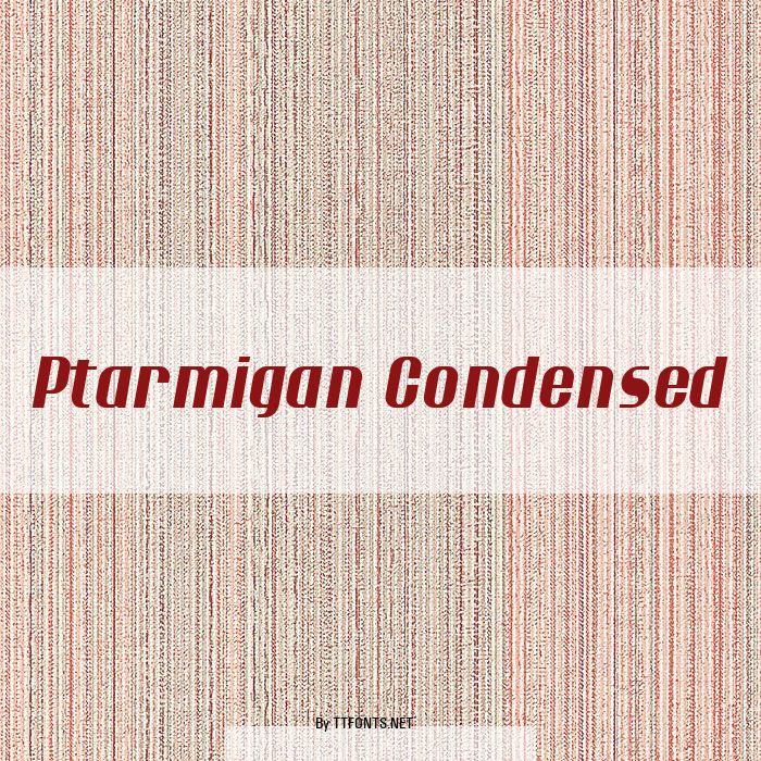 Ptarmigan Condensed example